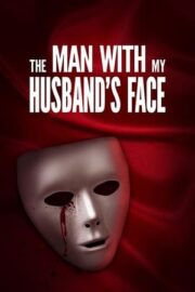 The Man with My Husband’s Face